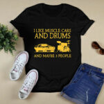 I Like Muscle Cars And Drums And Maybe 3 People 2 T Shirt