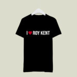 I Love Roy Kent Ted Lasso 2 T Shirt