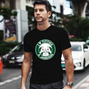 I Love Titties And Jameson Irish Whiskey 0 T Shirt