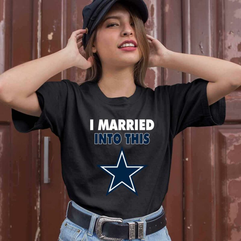 I Married Into This Dallas Cowboys Football 0 T Shirt
