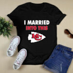 I Married Into This Kansas City Chiefs Football 3 T Shirt