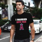 I Married Into This Los Angeles Angels Baseball 1 T Shirt