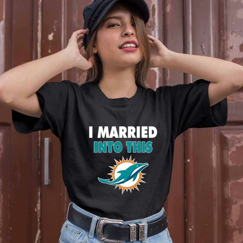 I Married Into This Miami Dolphins Football 0 T Shirt