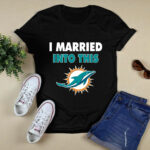 I Married Into This Miami Dolphins Football 2 T Shirt