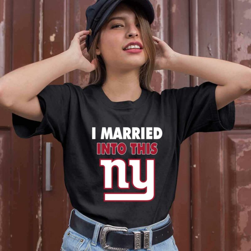 I Married Into This New York Giants Football 0 T Shirt
