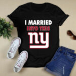 I Married Into This New York Giants Football 2 T Shirt
