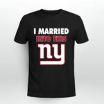 I Married Into This New York Giants Football 3 T Shirt