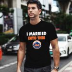 I Married Into This New York Mets Baseball 1 T Shirt