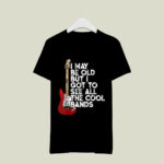 I May Be Old But I Got To See All The Cool Bands Concert 2 T Shirt