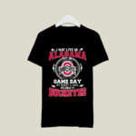 I May Live In Alabama But On Ohio State Game Day My Heart And Soul Belongs To Buckeyes 1 T Shirt