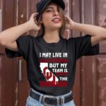 I May Live In California But My Team Is The Sooners 3 T Shirt