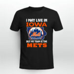 I May Live In Iowa But My Team Is The Mets 4 T Shirt