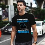 I May Live In Missouri But My Team Is The Carolina Panthers 1 T Shirt