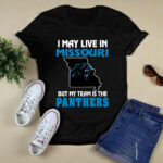 I May Live In Missouri But My Team Is The Carolina Panthers 4 T Shirt