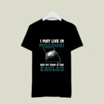 I May Live In Missouri But My Team Is The Eagles 2 T Shirt