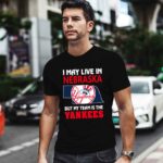 I May Live In Nebraska But My Team Is The Yankees 1 T Shirt