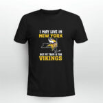 I May Live In New York But My Team Is The Minnesota Vikings 3 T Shirt