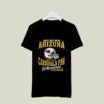 I May Not Be In Arizona But Im A Cardinals Fan Wherever I Am 4 T Shirt