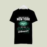 I May Not Be In New York But Im A Jets Fan Football 3 T Shirt
