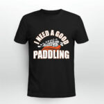 I Need A Good Paddling Funny Whitewater Rafting 2 T Shirt