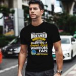 I Never Dreamed Id End Up Marrying A Super Sexy Warriors Fan 1 T Shirt