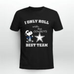 I Only Roll With The Cowboys Best Team 3 T Shirt
