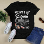 I Say SUSPISH Bailey Sarian 2 T Shirt