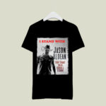 I Stand With Jason Aldean Try That In A Small Town 4 T Shirt