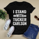 I Stand With Tucker Carlson 3 T Shirt