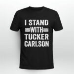 I Stand With Tucker Carlson 4 T Shirt