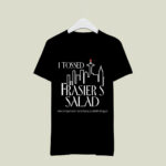 I Tossed Frasiers Salad And All I Got Were These Lousy Scrambled Eggs 3 T Shirt
