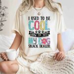 I Used To Be Cool Now Im Just My Dog Snack Dealer 1 T Shirt