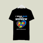 I Wear Blue For My Nephew Autism Awareness Uncle Aunt 3 T Shirt