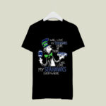 I Will Love My Seattle Seahawks Here Or There Everywhere 4 T Shirt
