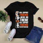 I Will Support Auburn Tigers Here Or There I Will Support Auburn Tigers Everywhere 4 T Shirt