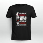 I Will Support Cardinals Here Or There I Will Support Cardinals Everywhere 2 T Shirt