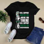 I Will Support Minnesota Wild Here Or There I Will Support Minnesota Wild Everywhere 4 T Shirt