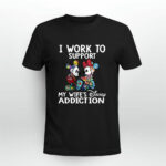 I Work To Support My Wifes Disney Addiction Mickey And Minnie 3 T Shirt
