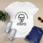 I can get me no satisfaction Devo 0 T Shirt
