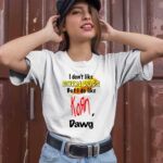 I dont like corn dogs but I do like Korn dawg 2 T Shirt