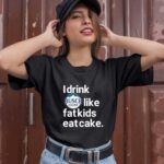 I drink Busch Light like fatkids eat cake 1 T Shirt