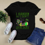 I garden so i dont choke people save a life send mulch ca 3 T Shirt
