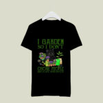 I garden so i dont choke people save a life send mulch ca 4 T Shirt