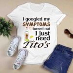 I googled My symptoms turned out I just need Titos white 3 T Shirt