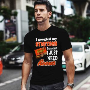 I googled my symptoms turned out I just need Reeses 0 T Shirt