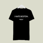 I hate Boston Renee Rapp 4 T Shirt