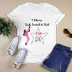 I like to Kick stretch and Kick Im 50 0 T Shirt