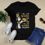 I love my Mountaineers here or there I love my Mountaineers every where 4 T Shirt