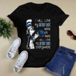 I love my Nittany Lions here or there I love my Nittany Lions every where Penn 4 T Shirt
