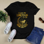 I love my lineman to the moon and back 4 T Shirt